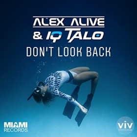 ALEX ALIVE & IQ-TALO - DON'T LOOK BACK